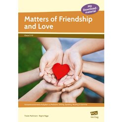 Matters of Friendship and Love, 9. und 10. Klasse