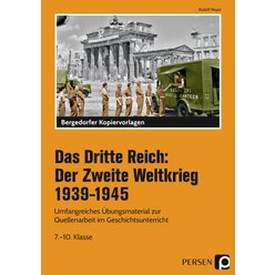 Das Dritte Reich: Der Zweite Weltkrieg 1939-1945, Kopiervorlagen, 7. bis 10. Klasse