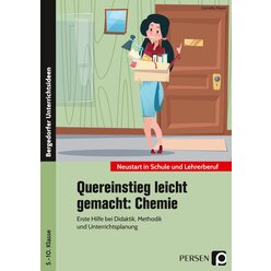 Quereinstieg leicht gemacht: Chemie, 5. bis 10. Klasse