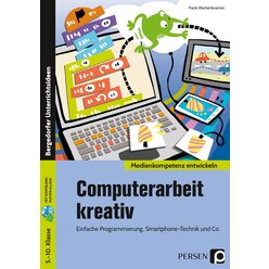Computerarbeit kreativ, 5. bis 10. Klasse