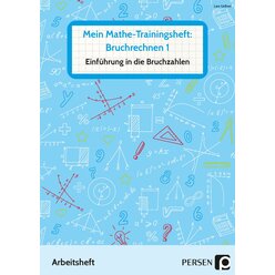 Mein Mathe-Trainingsheft: Bruchrechnen 1, Arbeitsheft, Klasse 5-9