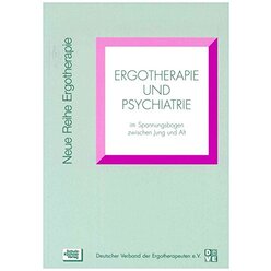 Ergotherapie und Psychiatrie - im Spannungsbogen zwischen Jung und Alt, Buch