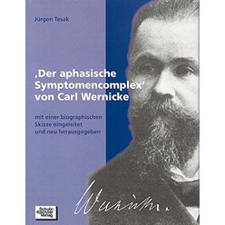 Der aphasische Symptomencomplex von Carl Wernicke