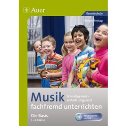 Musik fachfremd unterrichten - Die Basis 1-4