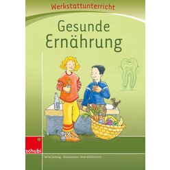 Anton und Zora: Gesunde Ernhrung - Werkstatt zu Anton, 6-9 Jahre