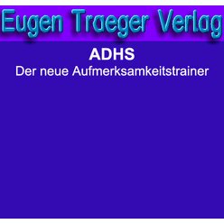 ADHS der neue Aufmerksamkeitstrainer (Schullizenz)