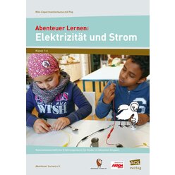 Abenteuer Lernen: Elektrizitt und Strom, 3.-6. Klasse