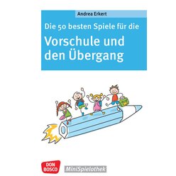 Die 50 besten Spiele fr die Vorschule und den bergang, 5-7 Jahre