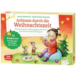 Achtsam durch die Weihnachtszeit. Fantasiereisen, Massagegeschichten und Achtsamkeitsbungen, 4-8 Jahre