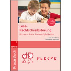 Praxisbuch Lese-Rechtschreibstrung, 1.-6. Klasse