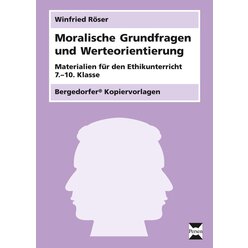 Moralische Grundfragen und Werteorientierung, Kopiervorlagen, 7.-10. Klasse