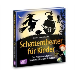 Das Schattentheater Praxisbuch, 4-10 Jahre