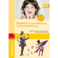 Zaubern in Sprachtherapie und Sprachf�rderung, Praxisbuch, 4-8 Jahre