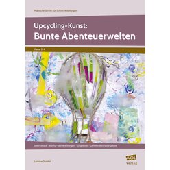 Upcycling-Kunst: Bunte Abenteuerwelten, Buch, 3.-4. Klasse