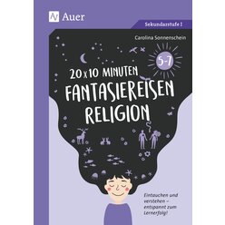 20 x 10 Minuten Fantasiereisen Religion 5-7