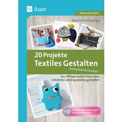 20 Projekte Textiles Gestalten kompetenzorientiert