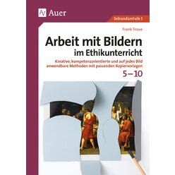 Arbeit mit Bildern im Ethikunterricht 5-10