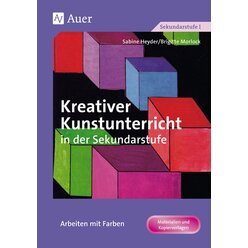 Kreativer Kunstunterricht in der Sekundarstufe, Arbeiten mit Farben, Klasse 5-10