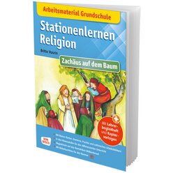 Arbeitsmaterial Grundschule. Stationenlernen Religion: Zachus auf dem Baum, Heft, 6 bis 10 Jahre