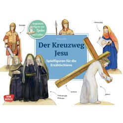 Der Kreuzweg Jesu. Spielfiguren fr die Erzhlschiene, ab 2 Jahre