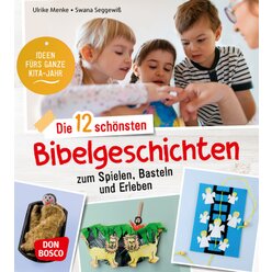 Die 12 schnsten Bibelgeschichten zum Spielen, Basteln und Erleben, Buch, 3-6 Jahre