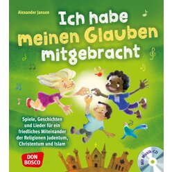 Ich habe meinen Glauben mitgebracht, mit Audio-CD, 5-10 Jahre