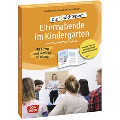 Die 10 wichtigsten Elternabende im Kindergarten. Mit Eltern und Familien im Dialog