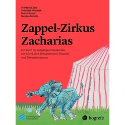 Kinder stark machen: Zappel-Zirkus Zacharias, psychologisches Kinderbuch, 6-12 Jahre