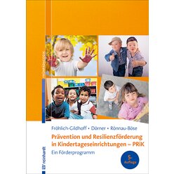 Prvention und Resilienzfrderung in Kindertageseinrichtungen - PRiK