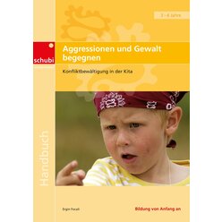 Aggressionen und Gewalt begegnen, Frhpdagogik Handbuch, 4-7 Jahre