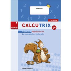 Calcutrix Rechnen bis 10 - Arbeitsheft, 1. Klasse