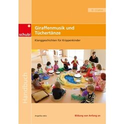 Klanggeschichten f�r Krippenkinder: Giraffenmusik und T�chert�nze, 0-3 Jahre