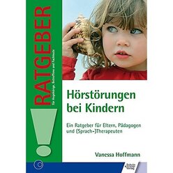 Hrstrungen bei Kindern - Ein Ratgeber fr Eltern, Pdagogen und (Sprach-)Therapeuten, Buch