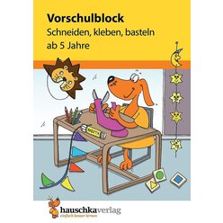 618 Vorschulblock - Schneiden, kleben, basteln, ab 4 Jahre