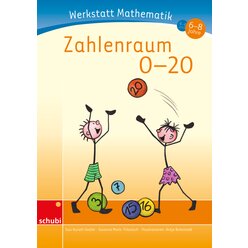 Werkstatt Mathematik - Zahlenraum 0-20, 6-8 Jahre