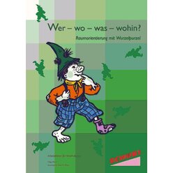 Wer - wo - was - wohin? - Raumorientierung mit Wurzelpurzel, 4-7 Jahre