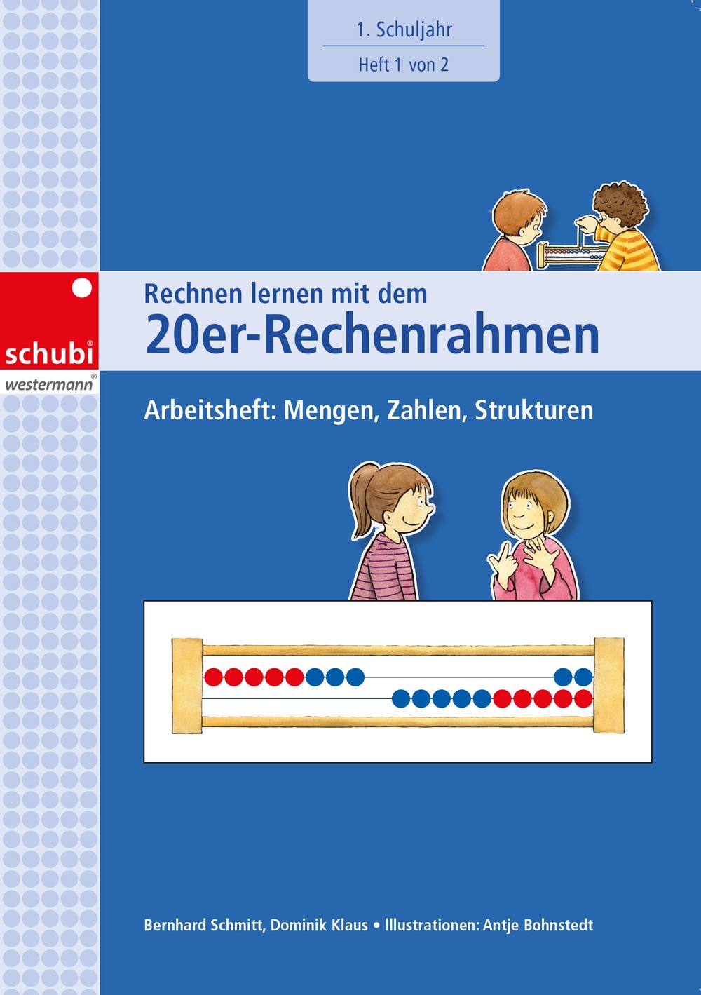 Rechnen lernen mit dem 20er-Rechenrahmen, Arbeitsheft 1, 5-7 Jahre