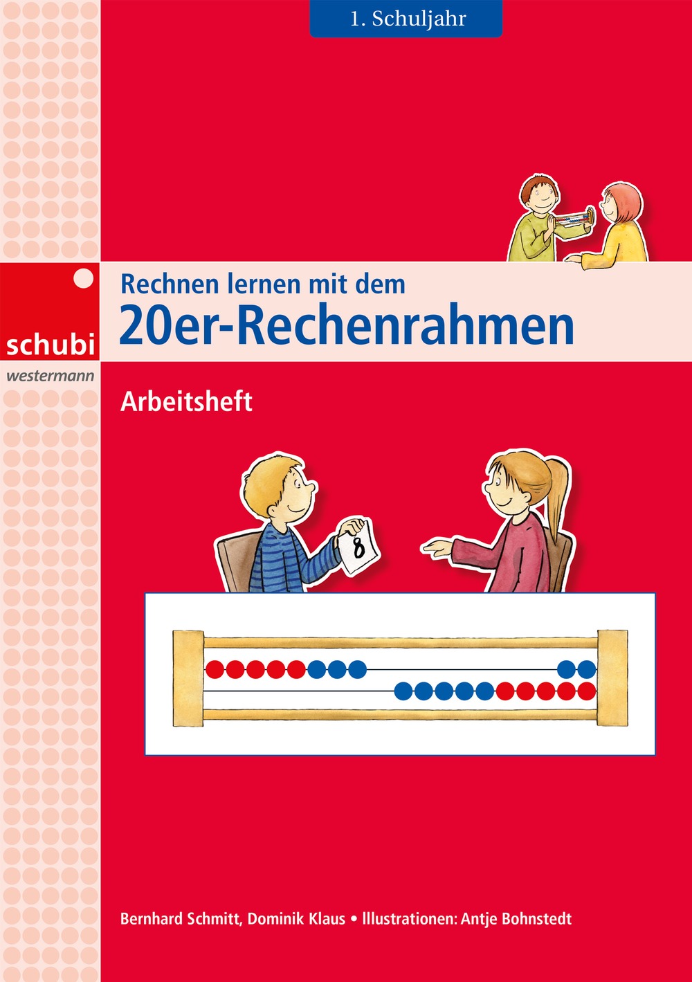 Rechnen lernen mit dem 20er Rechenrahmen, Arbeitsheft, ab 6 Jahre