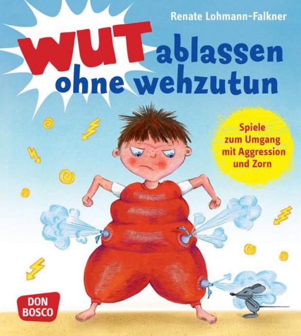 Wut ablassen ohne wehzutun, Buch, 4-8 Jahre