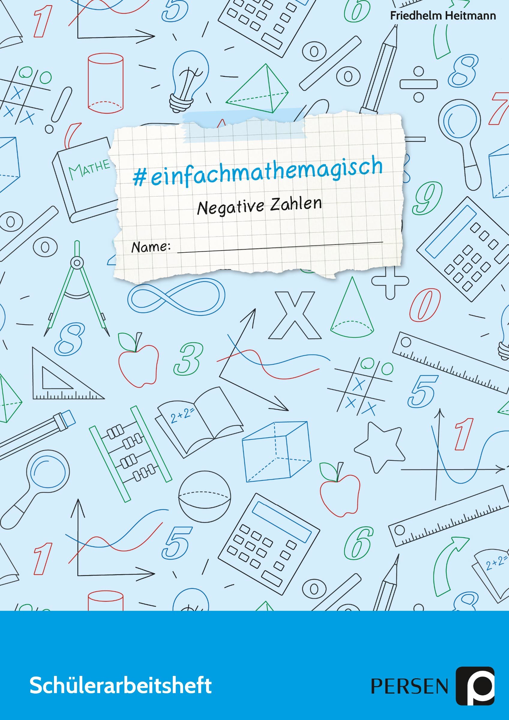 #einfachmathemagisch - Negative Zahlen, Arbeitsheft, 5. bis 10. Klasse