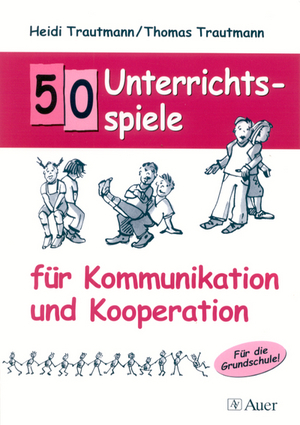 50 Unterrichtsspiele für Kommunikation und Kooperation, Buch, 1. bis 4. Klasse