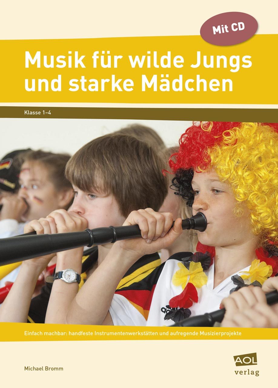 Musik für wilde Jungs und starke Mädchen, Buch inkl. CD, 1.-4. Klasse