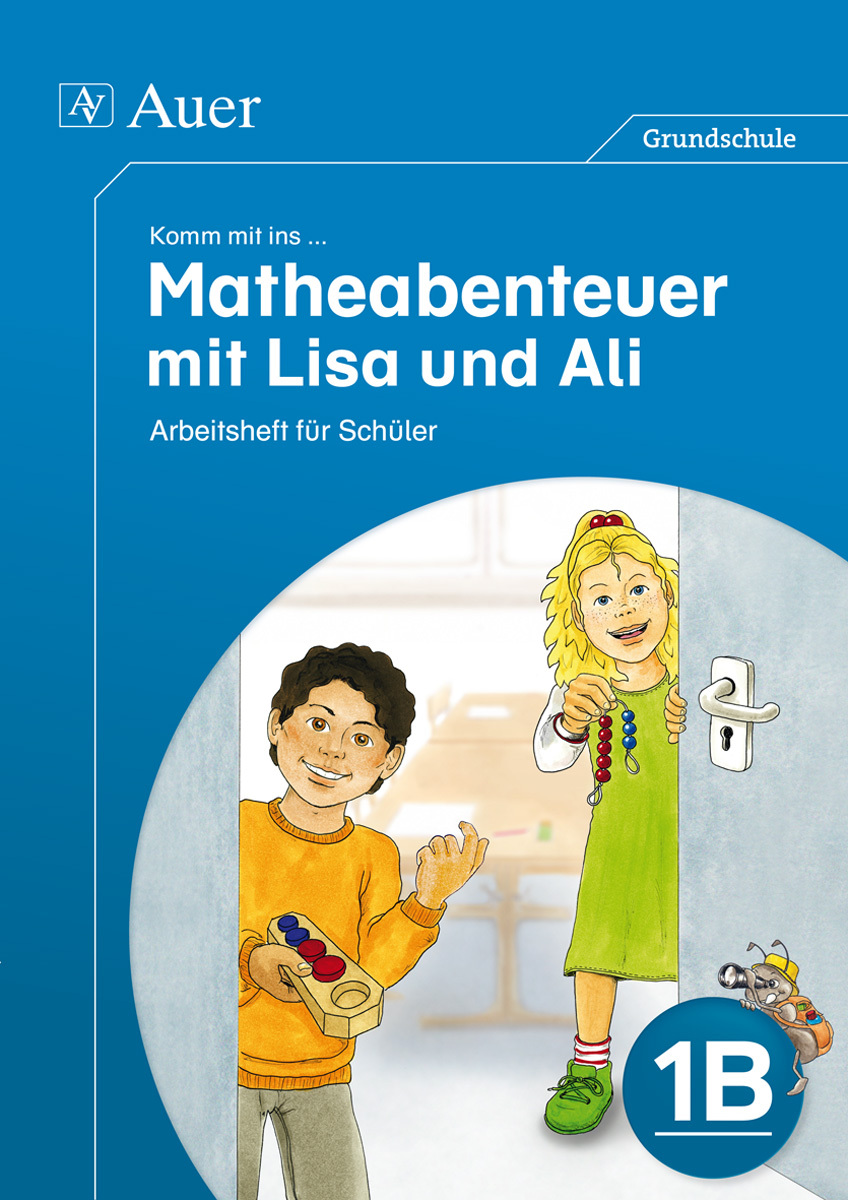 Komm mit ins Matheabenteuer mit Lisa und Ali Kl.1B, Arbeitsheft