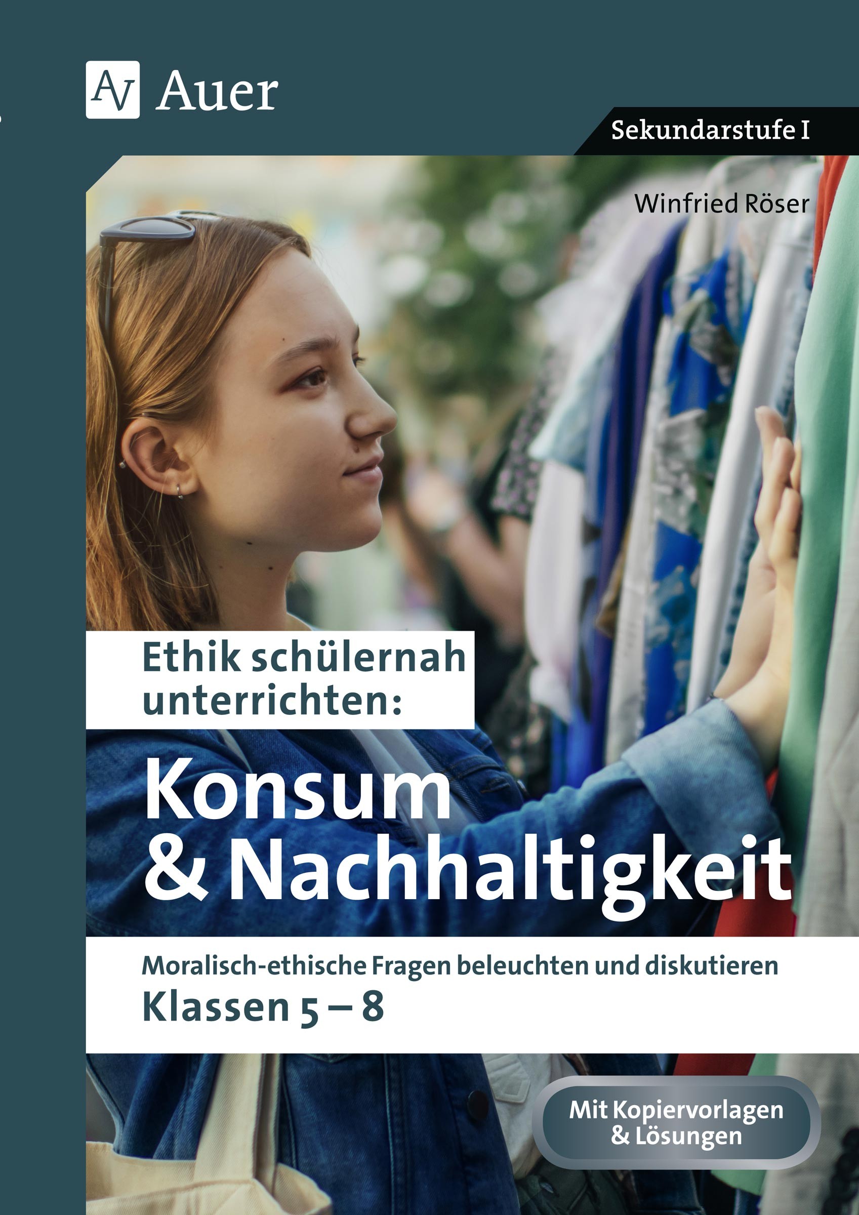 Ethik schülernah Konsum und Nachhaltigkeit, Buch, Klasse 5-8