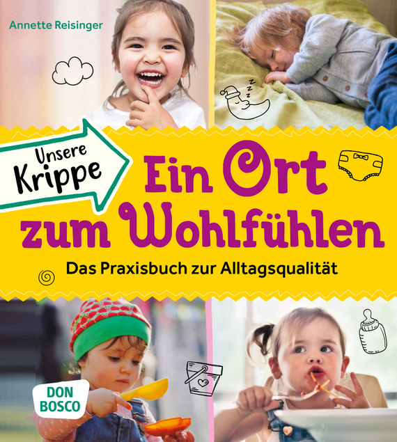 Unsere Krippe – ein Ort zum Wohlfühlen, 0-3 Jahre