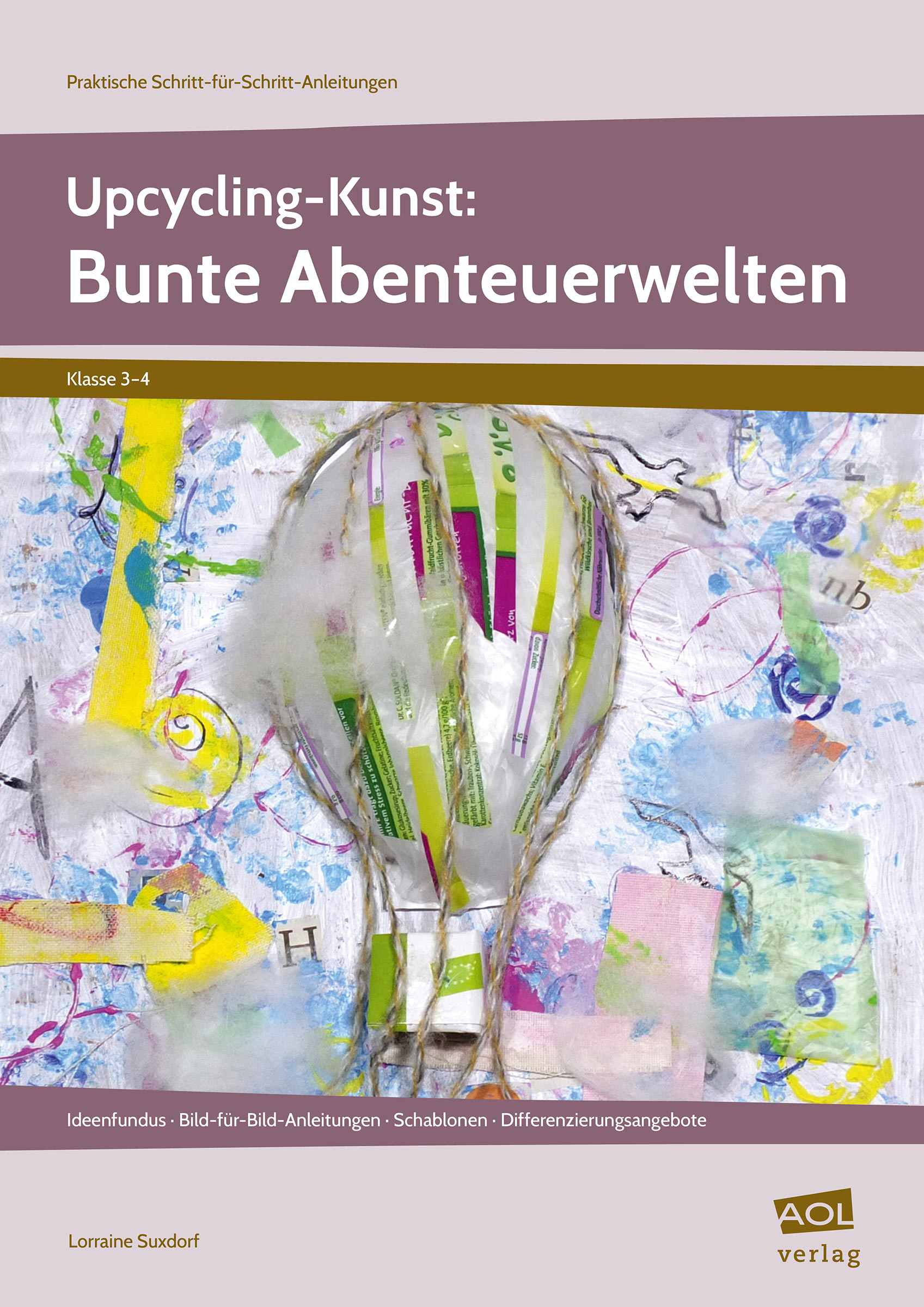 Upcycling-Kunst: Bunte Abenteuerwelten, Buch, 3.-4. Klasse