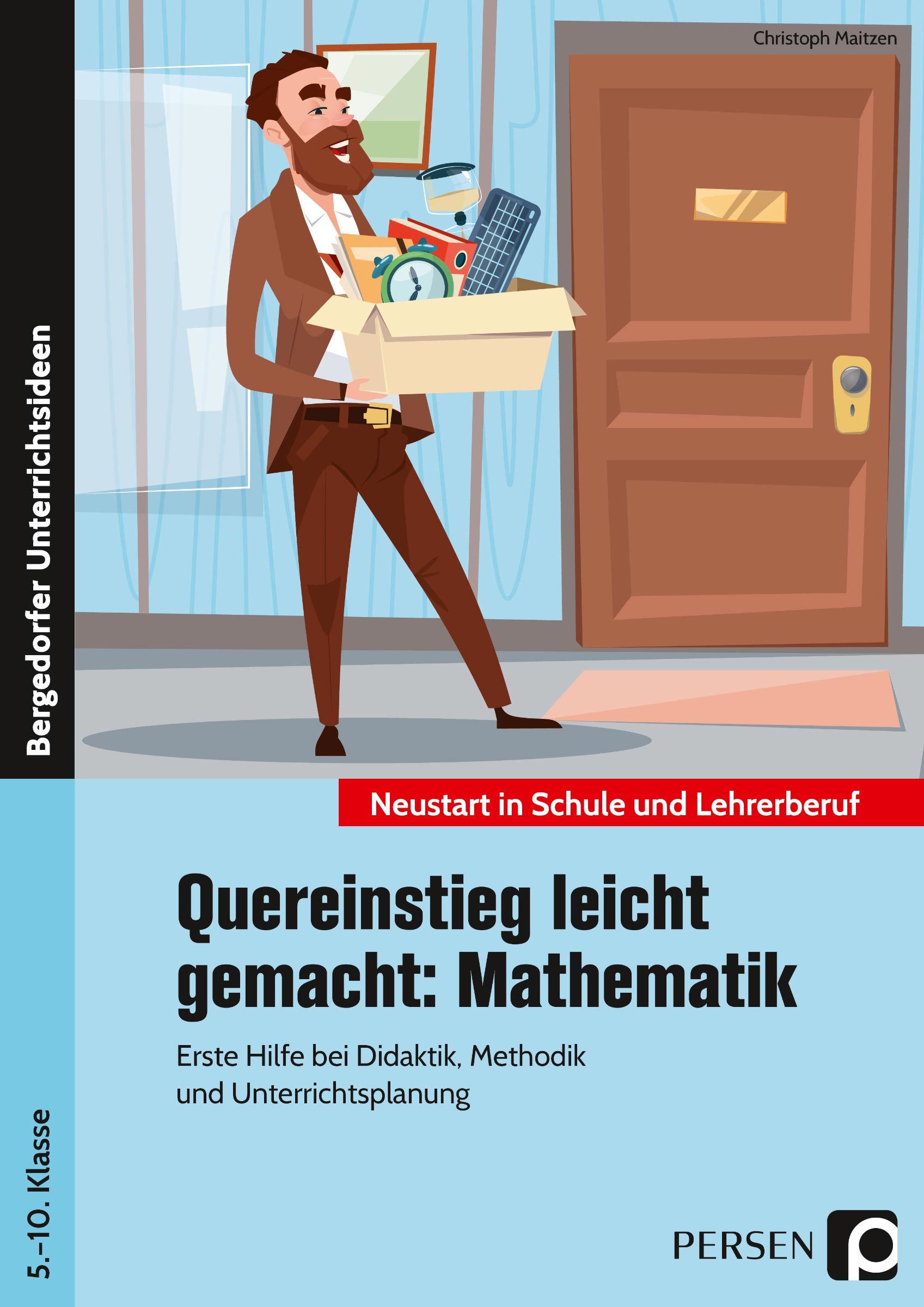 Quereinstieg leicht gemacht: Mathematik, 5. bis 10. Klasse